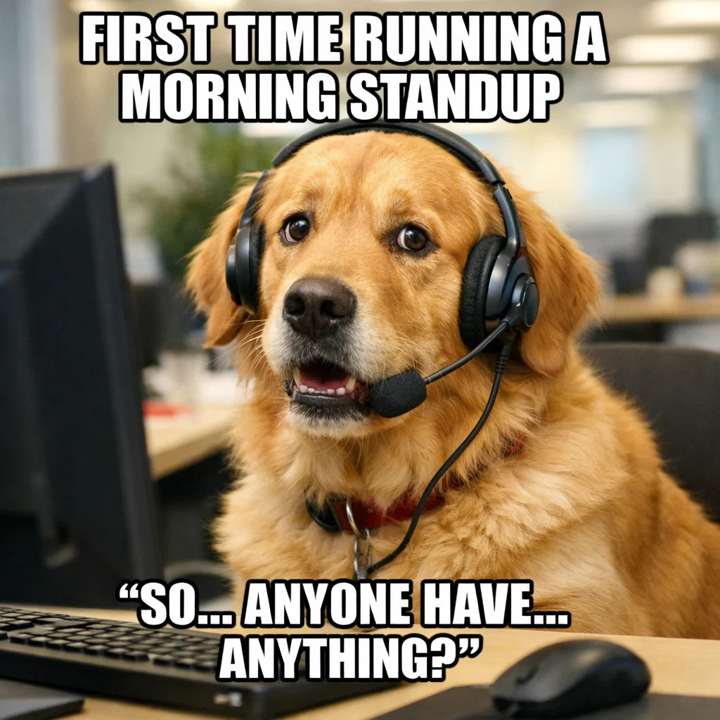 Clueless dog with headset running a standup - so anyone have anything?