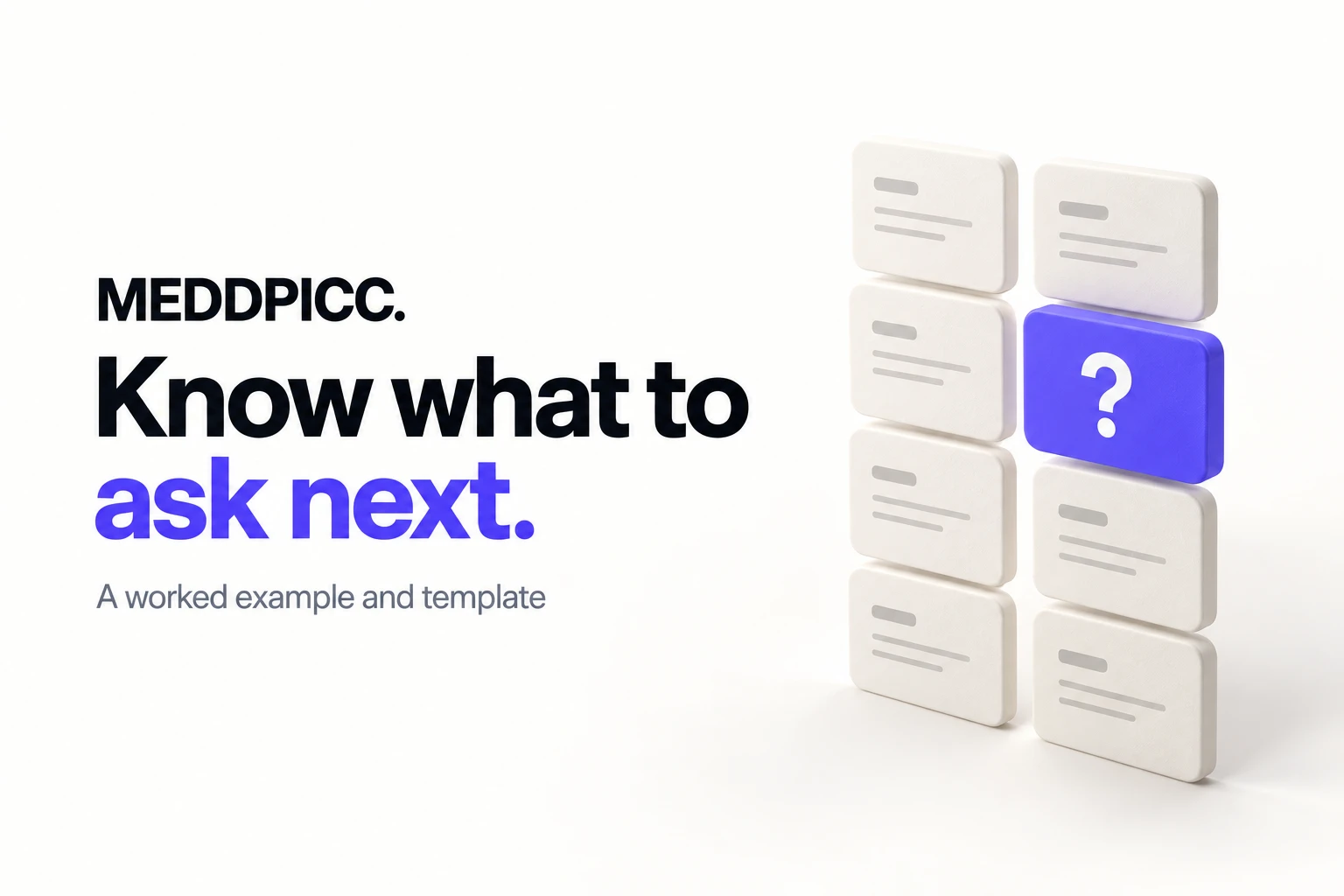 MEDDPICC: Know what to ask next. Eight qualification cards, with one unanswered question highlighted in violet.