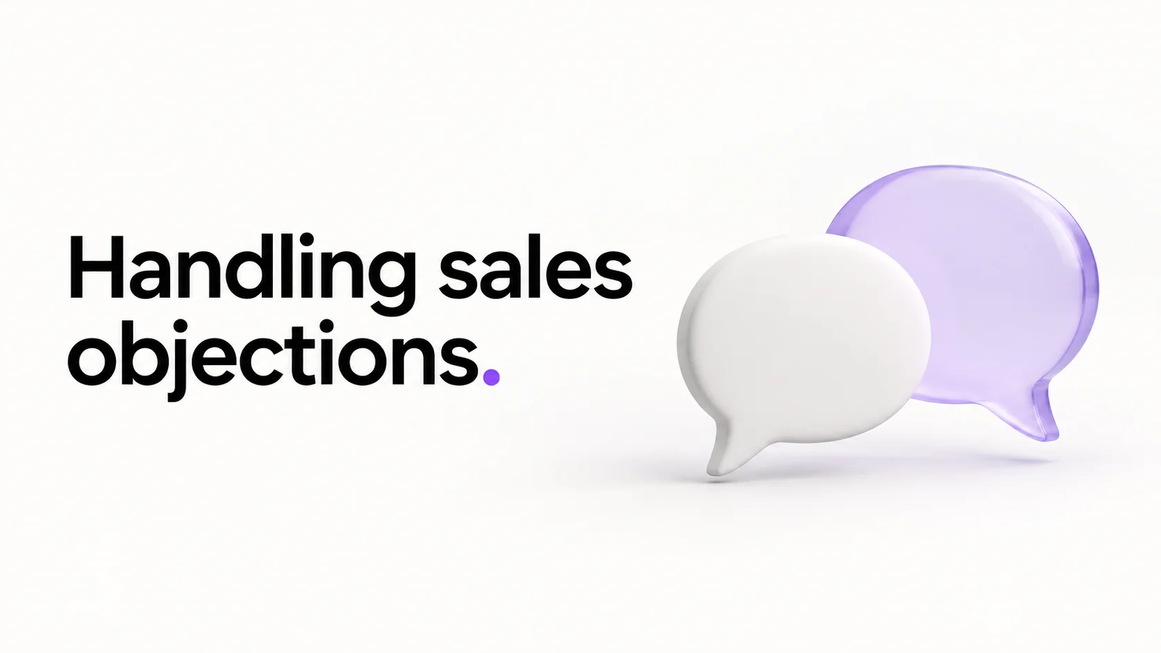 Handling sales objections, illustrated with white and purple speech bubbles