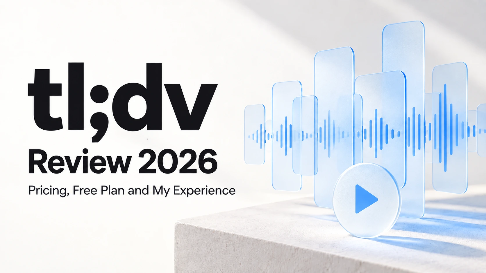 tl;dv Review 2026 covering pricing, the free plan and my experience